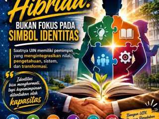 UIN Membutuhkan Pemimpin Hibrida, Bukan Butuh Simbol Identitas