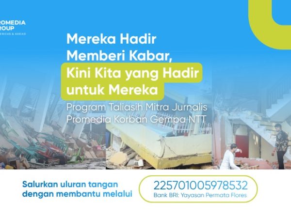 Saatnya Kita yang Bergerak, Bantu Mitra Jurnalis Promedia Korban Gempa NTT